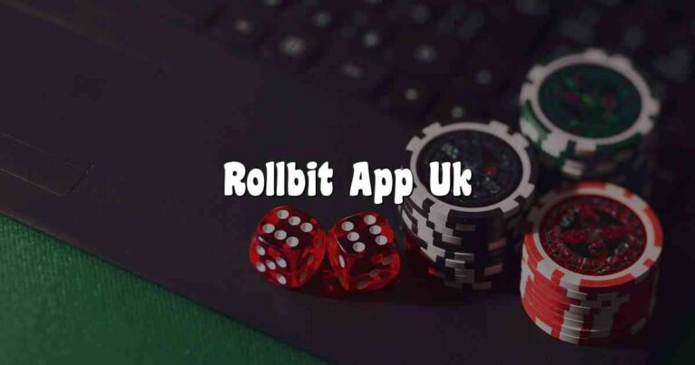 Rollbit App Uk