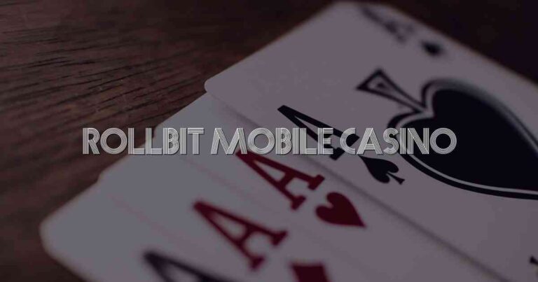 Rollbit Mobile Casino