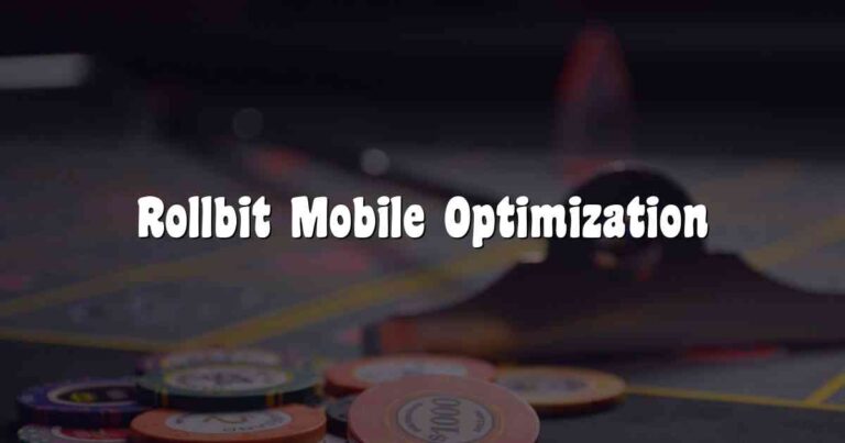 Rollbit Mobile Optimization
