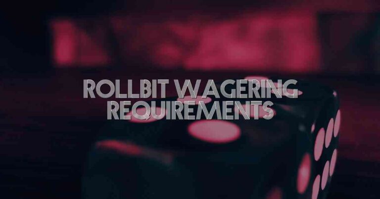 Rollbit Wagering Requirements