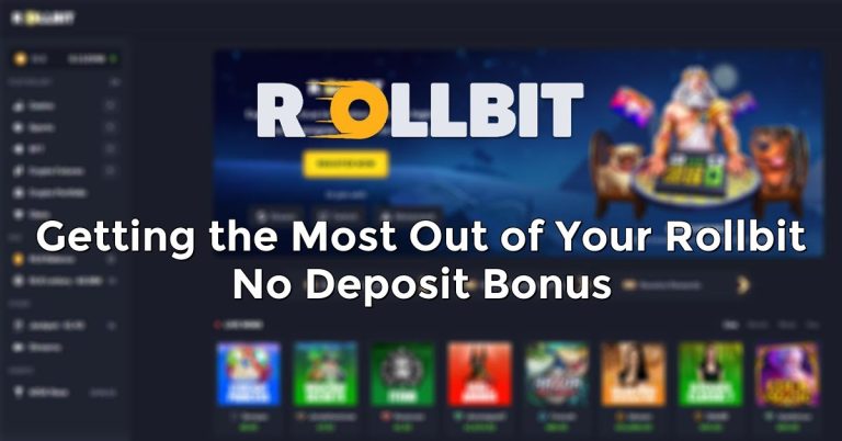 Getting the Most Out of Your Rollbit No Deposit Bonus